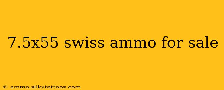 7.5x55 swiss ammo for sale