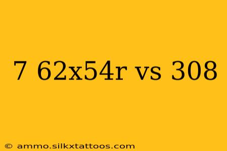 7 62x54r vs 308