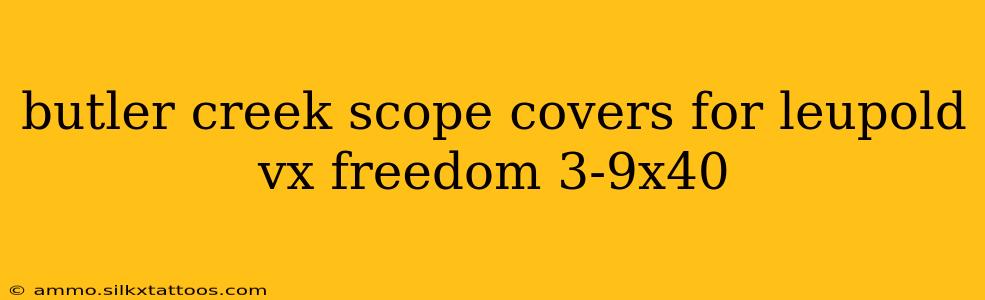 butler creek scope covers for leupold vx freedom 3-9x40