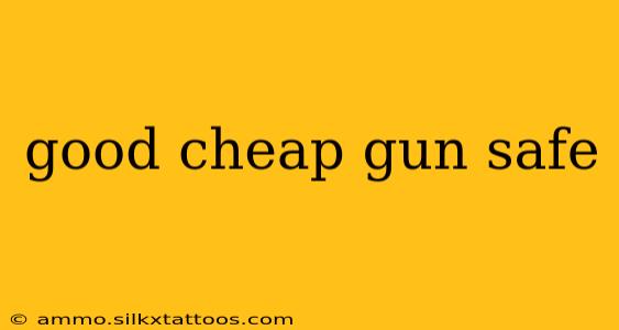 good cheap gun safe