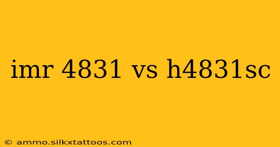 imr 4831 vs h4831sc