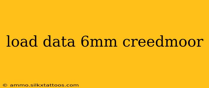 load data 6mm creedmoor