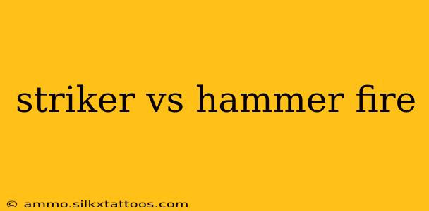 striker vs hammer fire