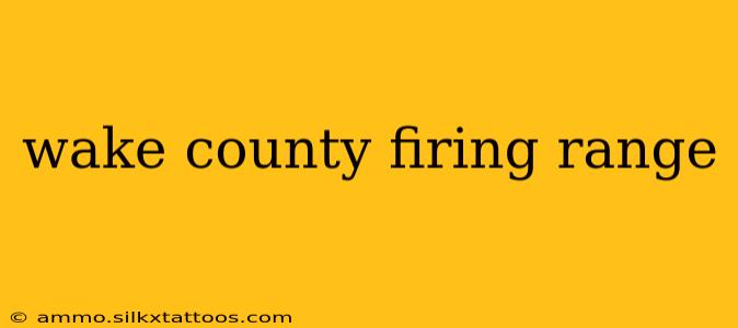 wake county firing range