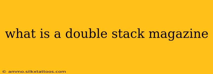 what is a double stack magazine