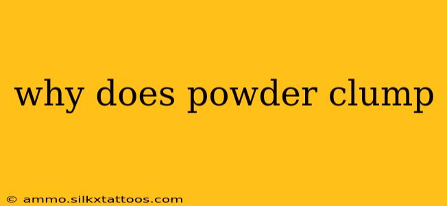 why does powder clump