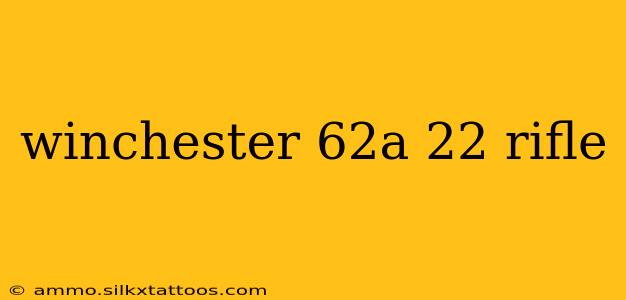 winchester 62a 22 rifle