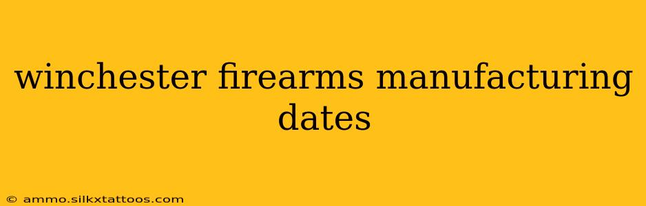 winchester firearms manufacturing dates